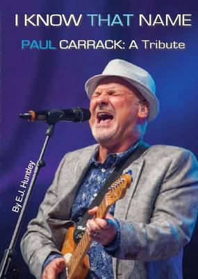 Book cover for Paul Carrack: a Tribute - I Know That Name