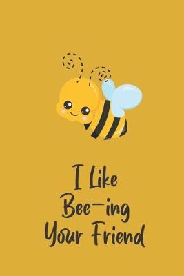 Book cover for I Like Bee-ing Your Friend