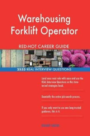 Cover of Warehousing Forklift Operator Red-Hot Career; 2533 Real Interview Questions