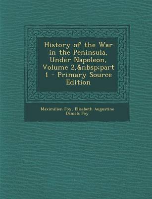 Book cover for History of the War in the Peninsula, Under Napoleon, Volume 2, Part 1