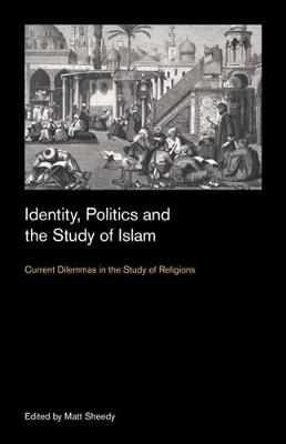 Cover of Identity, Politics and the Study of Islam