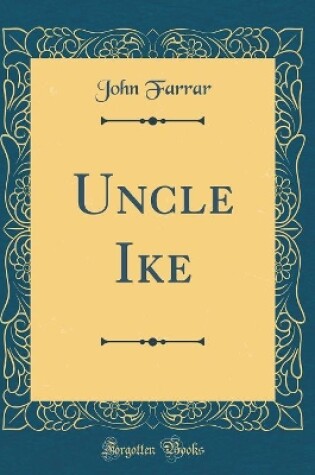 Cover of Uncle Ike (Classic Reprint)