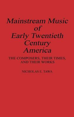 Book cover for Mainstream Music of Early Twentieth Century America