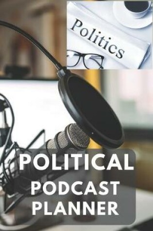 Cover of Political Podcast Planner
