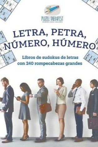 Cover of Letra, Petra, numero, humero Libros de sudokus de letras con 240 rompecabezas grandes