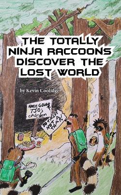 Cover of The Totally Ninja Raccoons Discover the Lost World