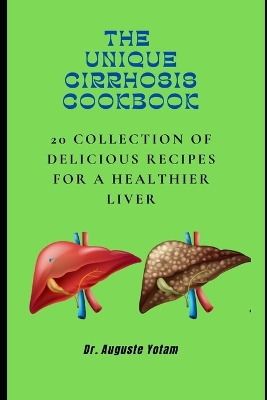Book cover for The Unique Cirrhosis Cookbook