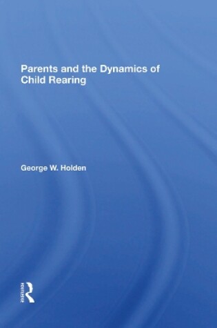 Cover of Parents And The Dynamics Of Child Rearing