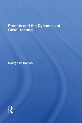 Book cover for Parents And The Dynamics Of Child Rearing