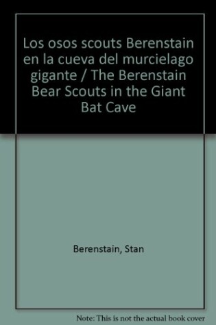 Cover of Los Osos Scouts Berenstain En La Cueva del Murcielago Gigante
