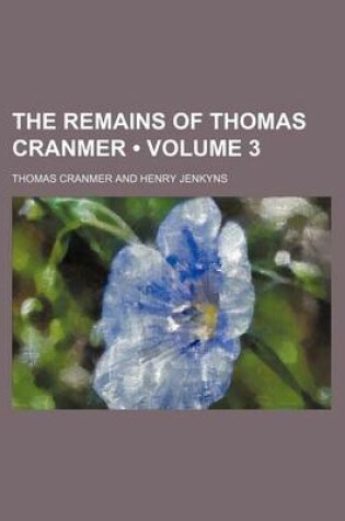 Cover of The Remains of Thomas Cranmer (Volume 3)