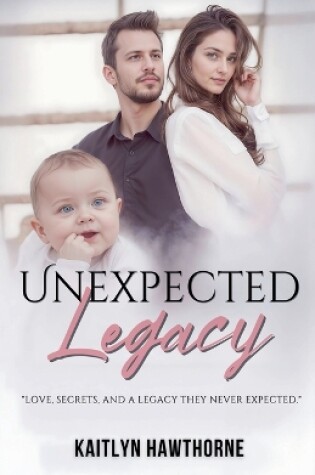 Cover of Unexpected Legacy