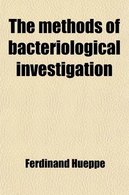 Book cover for The Methods of Bacteriological Investigation