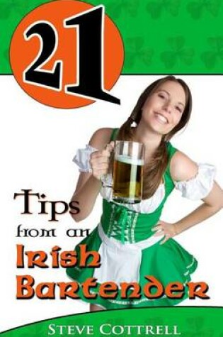 Cover of 21 Tips From An Irish Bartender