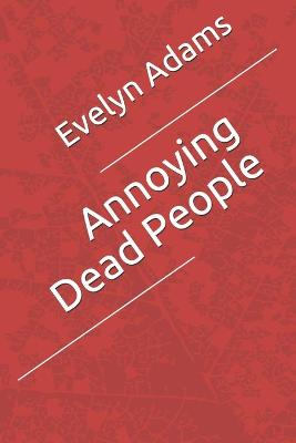 Book cover for Annoying Dead People