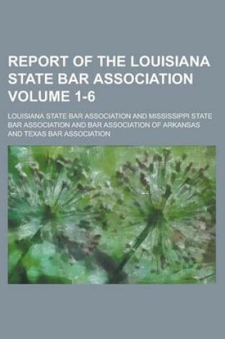 Cover of Report of the Louisiana State Bar Association Volume 1-6