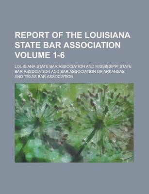 Book cover for Report of the Louisiana State Bar Association Volume 1-6