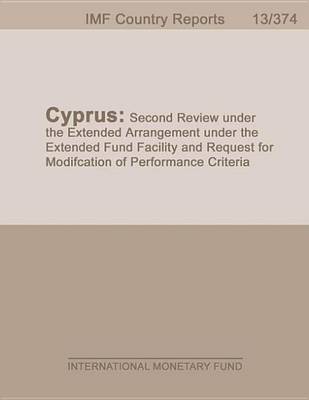 Book cover for Cyprus: Second Review Under the Extended Arrangement Under the Extended Fund Facility and Request for Modification of Performance Criteria