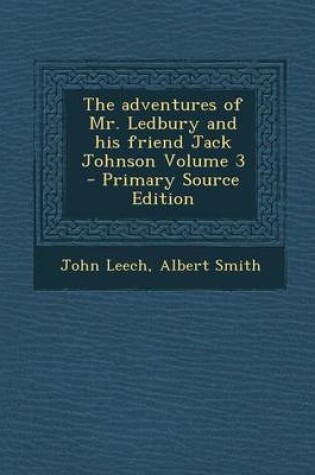 Cover of The Adventures of Mr. Ledbury and His Friend Jack Johnson Volume 3