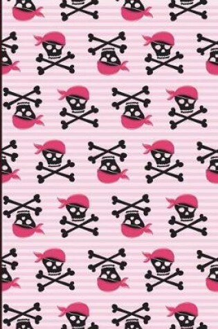 Cover of Pirate Girl Skulls and Bones Notebook Wide Ruled Paper