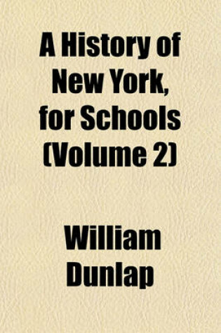 Cover of A History of New York, for Schools (Volume 2)