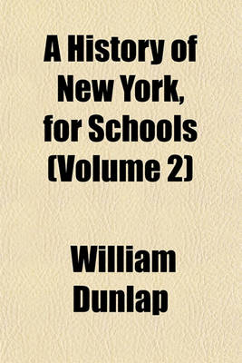 Book cover for A History of New York, for Schools (Volume 2)