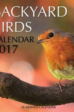 Cover of Backyard Birds Calendar 2017