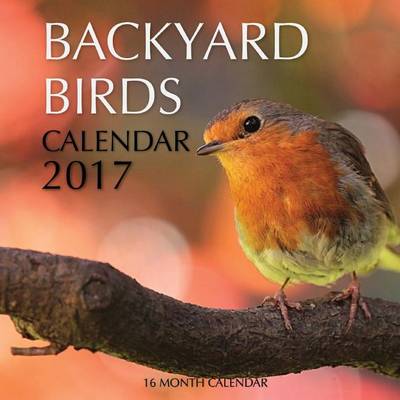 Book cover for Backyard Birds Calendar 2017