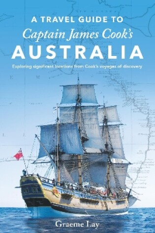 Cover of A Travel Guide to Captain James Cook's Australia