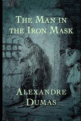 Book cover for The Man in the Iron Mask By Alexandre Dumas ( Historical & Romance Novel) "Annotated Edition"