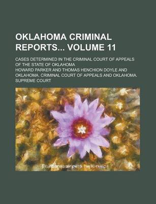 Book cover for Oklahoma Criminal Reports; Cases Determined in the Criminal Court of Appeals of the State of Oklahoma Volume 11