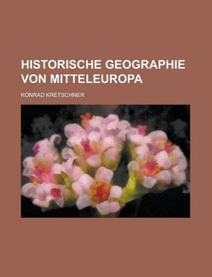 Book cover for Historische Geographie Von Mitteleuropa