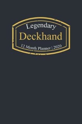 Cover of Legendary Deckhand, 12 Month Planner 2020