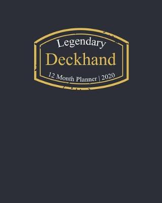 Book cover for Legendary Deckhand, 12 Month Planner 2020