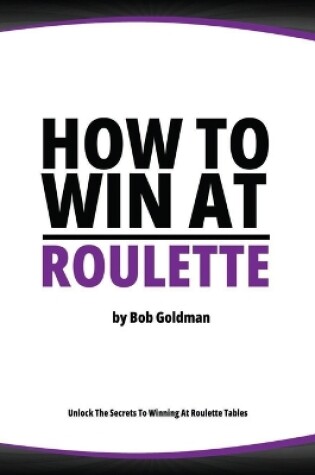 Cover of How to Win at Roulette