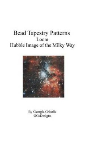 Cover of Bead Tapestry Patterns loom Hubble Image of the Milky Way