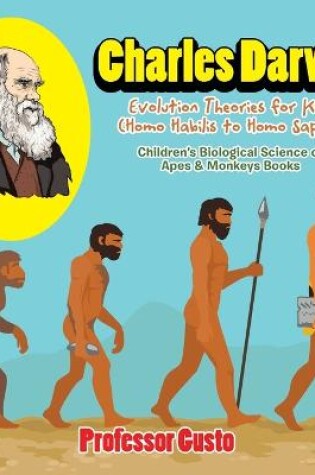 Cover of Charles Darwin - Evolution Theories for Kids (Homo Habilis to Homo SAP