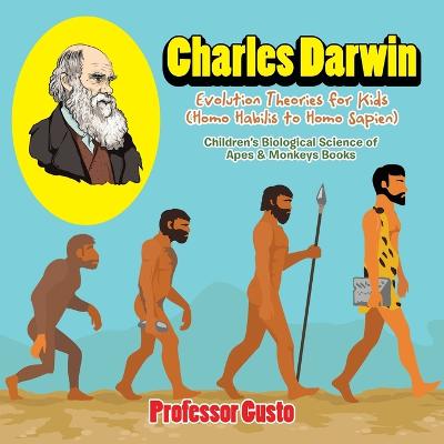 Book cover for Charles Darwin - Evolution Theories for Kids (Homo Habilis to Homo SAP