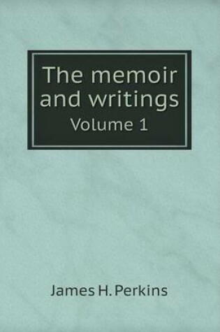 Cover of The memoir and writings Volume 1