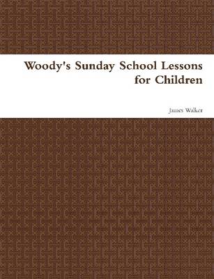 Book cover for Woody's Sunday School Lessons for Children