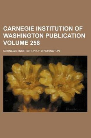 Cover of Carnegie Institution of Washington Publication Volume 258