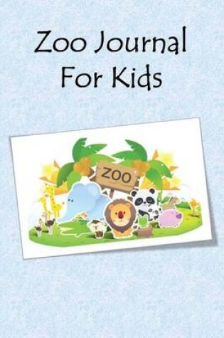 Cover of Zoo Journal For Kids