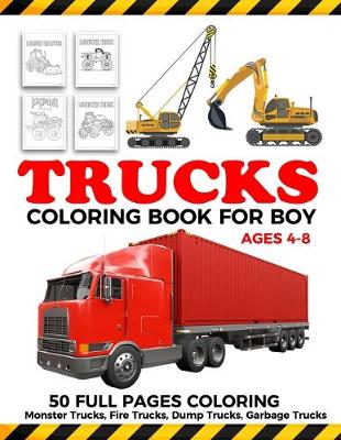 Cover of Trucks Coloring Book For Boy Ages 4-8