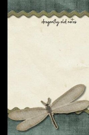 Cover of dragonfly old notes