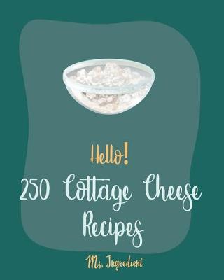 Book cover for Hello! 250 Cottage Cheese Recipes