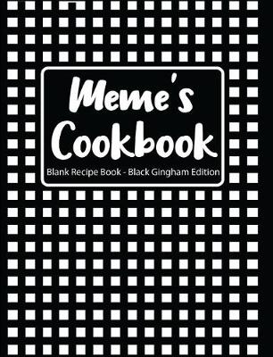 Book cover for Meme's Cookbook Blank Recipe Book Black Gingham Edition