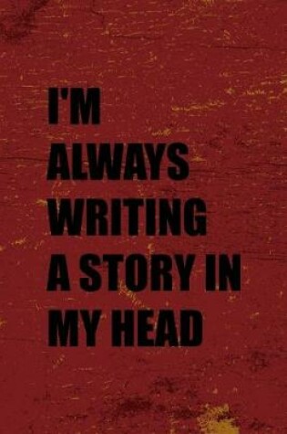 Cover of I'm Always Writing A Story In My Head