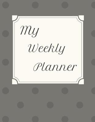 Book cover for My Weekly Planner