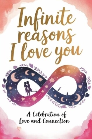 Cover of Infinite Reasons Why I Love You