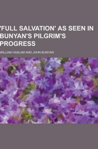 Cover of 'Full Salvation' as Seen in Bunyan's Pilgrim's Progress